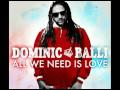 Dominic Balli - All We Need is Love (Radio ...