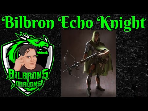 Bilbron Echo Knight - Character Build Series - D&D 5e