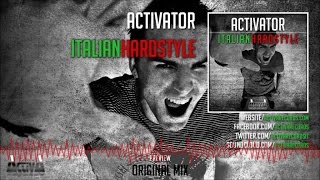 Activator - Italian Hardstyle - Official Preview (Activa Records)
