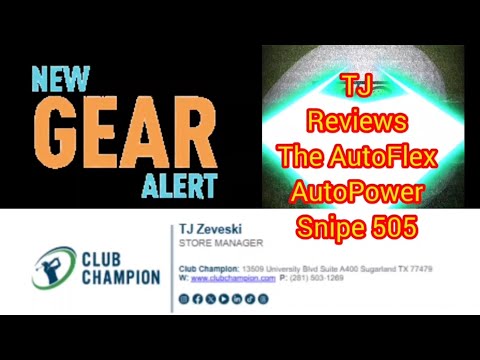 TJ Reviews Autoflex Autopower Snipe 505. Visit at Club Champion Sugarland.TZEVE2023 for discounts 