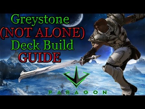 Paragon - Greystone (Not Alone) Deck Build Guide
