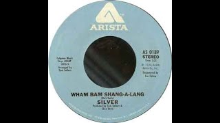 Wham Bam Shang-A-Lang - Silver  (1976)