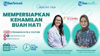 HEALTHY TALK: Mempersiapkan Kehamilan Buah Hati