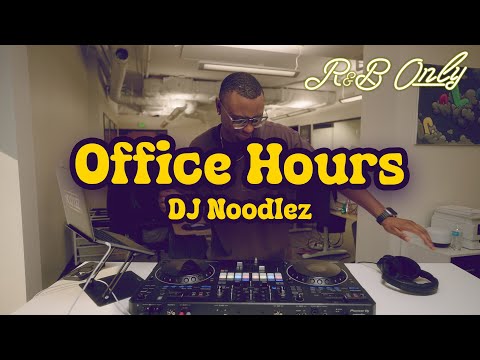 Office Hours: Chill R&B Vibes for Work, Studying, Relaxing | DJ Noodlez Set | R&B ONLY