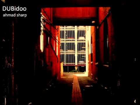 Ahmad Sharp - Dubidoo (intro) Dark Dub