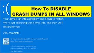 How To Disable Crash Dumps in All Windows