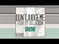 Snow Tha Product Don T Judge Me Feat Ty Dolla Ign