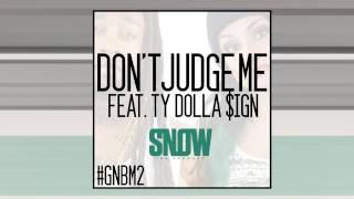 Snow Tha Product - Don&#39;t Judge Me feat. Ty Dolla $ign