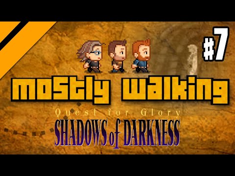 Mostly Walking - Quest for Glory 4 P7