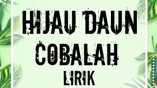 Download lagu Cobalah - Hijau Daun - Lirik mp3 Download lagu Cobalah - Hijau Daun - Lirik mp3