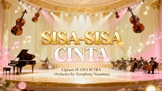 Download lagu SISA-SISA CINTA – Ciptaan H. ONA SUTRA | Orchestra by Symphony Nusantara | Lagu Cinta Abadi  mp3