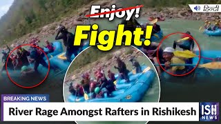 River Rage Amongst Rafters in Rishikesh