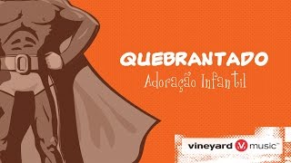 Quebrantado | Vineyard Infantil