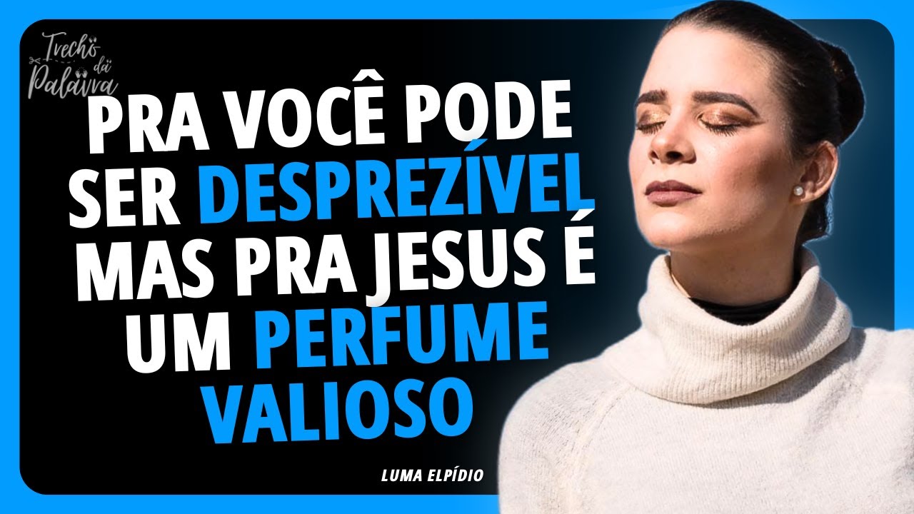 QUEBRE O SEU VASO AOS PÉS DE JESUS | Luma Elpídio