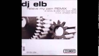 DJ ELB - Relieve my Pain - (C.O.P. Project Remix)