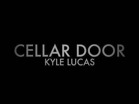 Kyle Lucas - "Cellar Door" (Official Video)