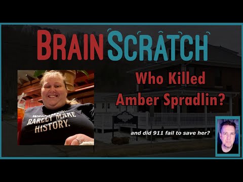 Did 911 Fail to Save Amber Spradlin?  BRAINSCRATCH