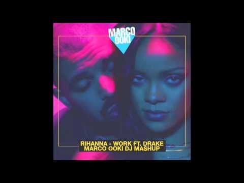 Work - Rihanna ft Drake [Marco Ooki Dj Mashup]