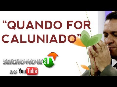09/11/2013 - SEICHO-NO-IE NA TV - Quando for caluniado/Como fazer mentalização de cura