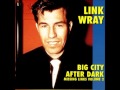 Link Wray   walking down the street called love