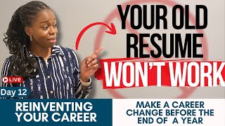 How to write a resume for a career change? | Reinventing Your Career Day 12/30