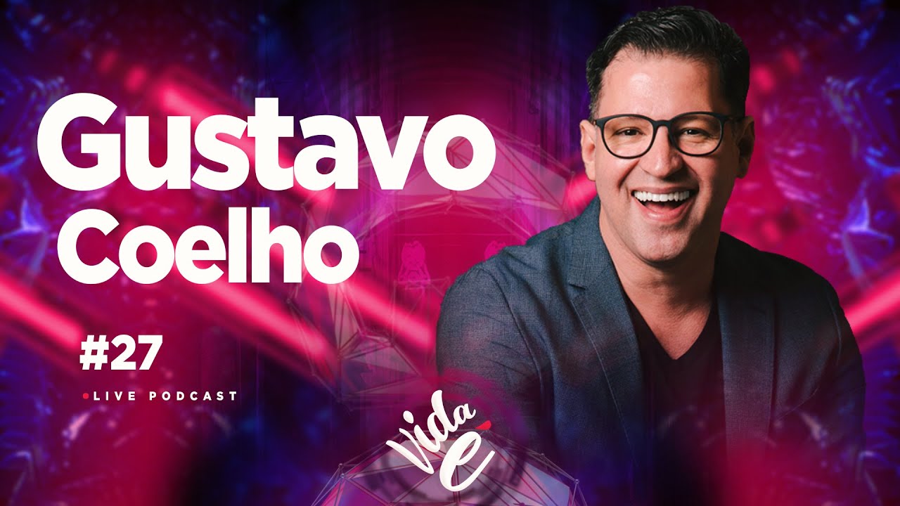 Vida é Podcast: #27 Gustavo coelho