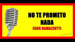 Eros Ramazzotti   No Te Prometo Nada KARAOKE VERSION