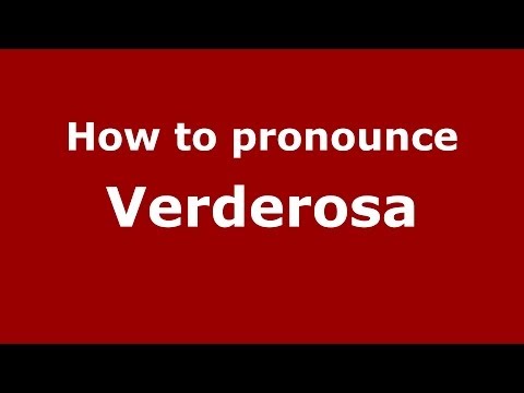 How to pronounce Verderosa
