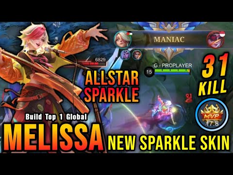 31 Kills + MANIAC!! Melissa ALLSTAR New SPARKLE Skin!! - Build Top 1 Global Melissa ~ MLBB