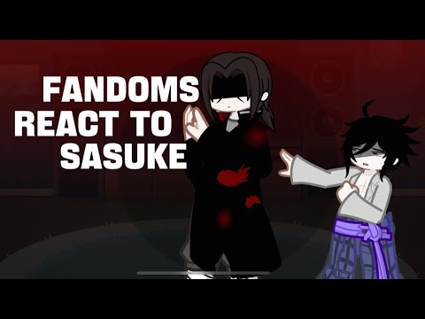 fandoms react to Sasuke Uchiha || Naruto react || PUT IN X2 || 2/2