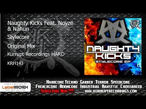 Naughty Kicks Feat. Noyze & Nahun - Stylecore (Kurrupt Recordings HARD - KRH143)