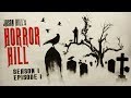 Horror Hill Feat Jason Hill S1E01 A Horror Anthology And Scary Stories Series Podcast