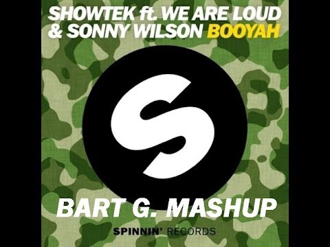 Showtek ft. We Are Loud & Sonny Wilson - Booyah (Bart G. mashup)