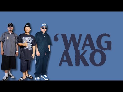 ’WAG AKO Feat. DON J & A.M. (Lyrics Video)