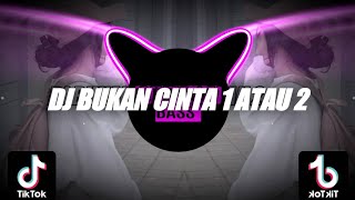 Download lagu DJ BUKAN CINTA 1 ATAU 2 || JEDAG JEDUG🎶REMIX 2022🔊BY FERNANDO BASS mp3