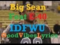 Big Sean feat E-40 - I Don't Fuck With You (IDFWU ...