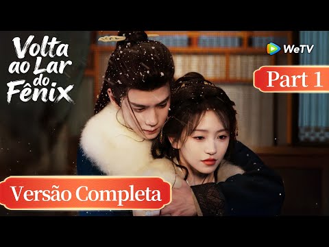 Volta ao Lar do Fênix | Versão Completa Parte 1 (Phoenix's Homecoming) | WeTV