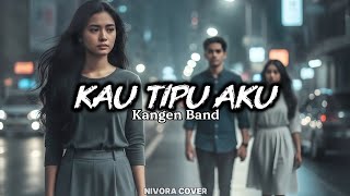 Download lagu VIRAL | Kau Tipu Aku – Kangen Band | Rock Cover Version Nivora mp3