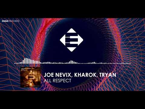 Joe Nevix, Kharok, Tryan - All Respect (Original Mix)