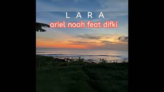 Download lagu Lara ariel noah feat difki mp3