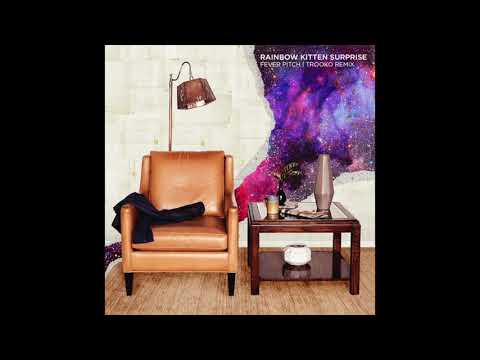 Rainbow Kitten Surprise - Fever Pitch (Trooko Remix) [Official Audio]