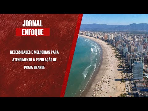 Necessidades e melhorias para atendimento à população de Praia Grande