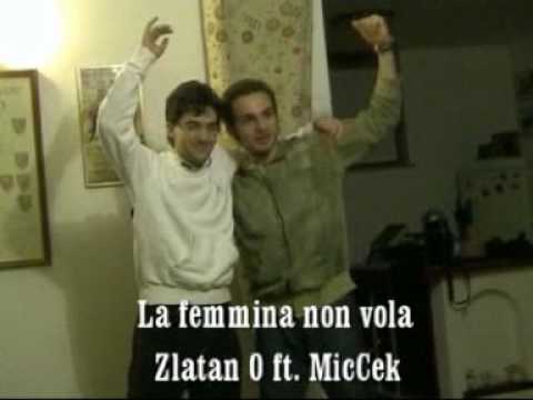 La femmina non vola - Zlatan 0 ft. MicCek (Mc Il Ce)