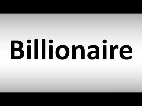 How to Pronounce Billionaire
