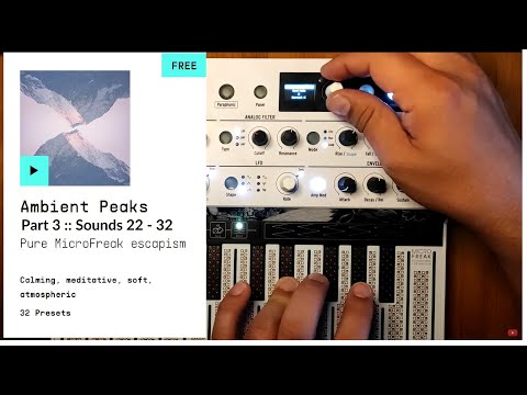 Part 3: Blind Touch: ARTURIAS Free MicroFreak Sound Package "Ambient Peak" (Presets 22 - 32)