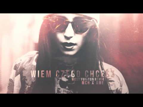 MCH x AMI x WIEM CZEGO CHCESZ (WEST VUITTON REMIX)