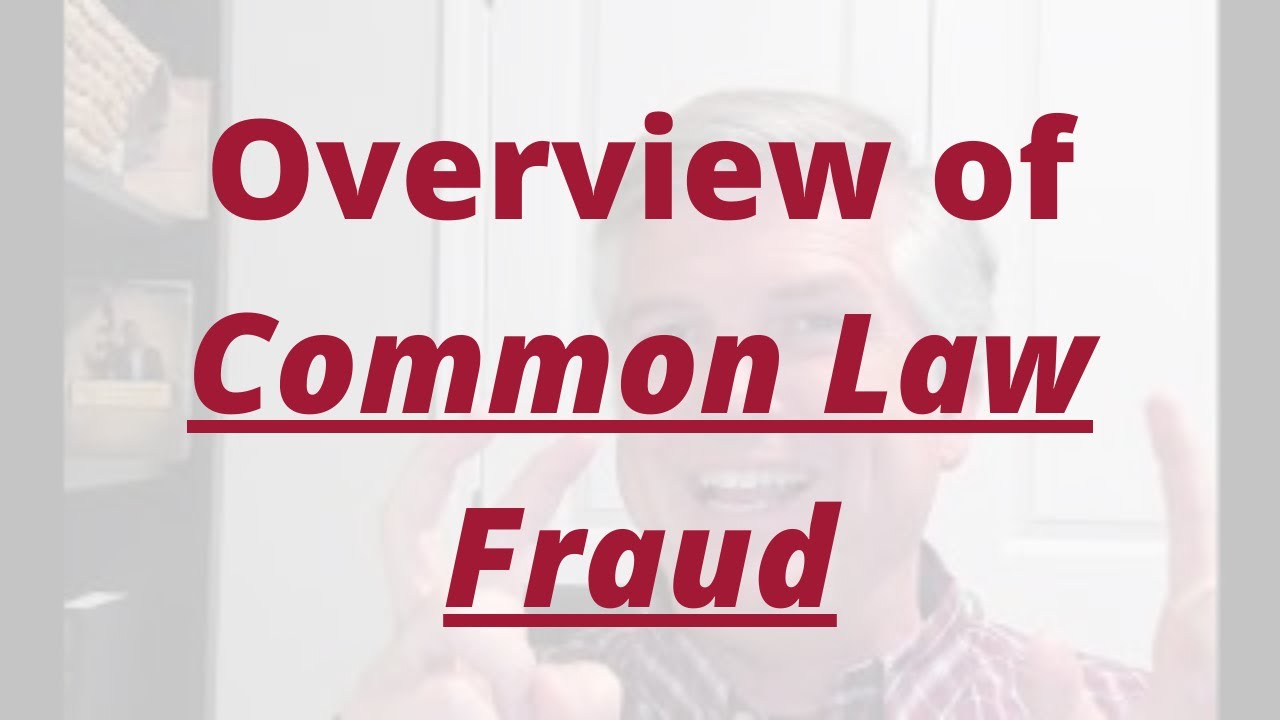 Overview of Common Law Fraud
