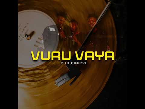 PHB Finest - Vuru Vaya (Official Audio)