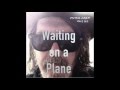 Peter Case "Waiting on a Plane"