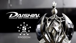 Titanium Crown ! DAISHIN 5Axis Kingdom